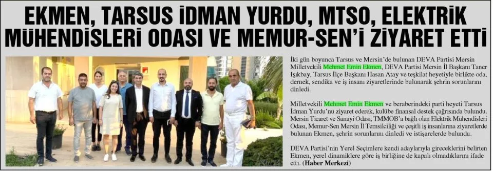 EKMEN, TARSUS İDMAN YURDU, MTSO, ELEKTRİK MÜHENDİSLERİ ODASI VE MEMUR-SEN'İ ZİYARET ETTİ — gazete kupürü