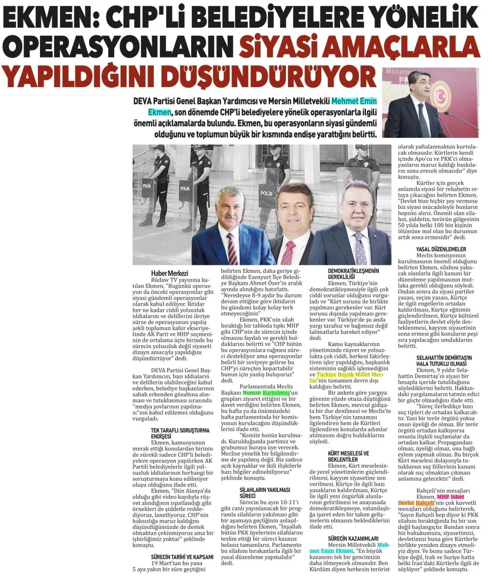 EKMEN: CHP Lİ BELEDİYELERE YÖNELİK OPERASYONLARIN SİYASİ AMAÇLARLA YAPILDIĞINI DÜŞÜNDÜRÜYOR — gazete kupürü
