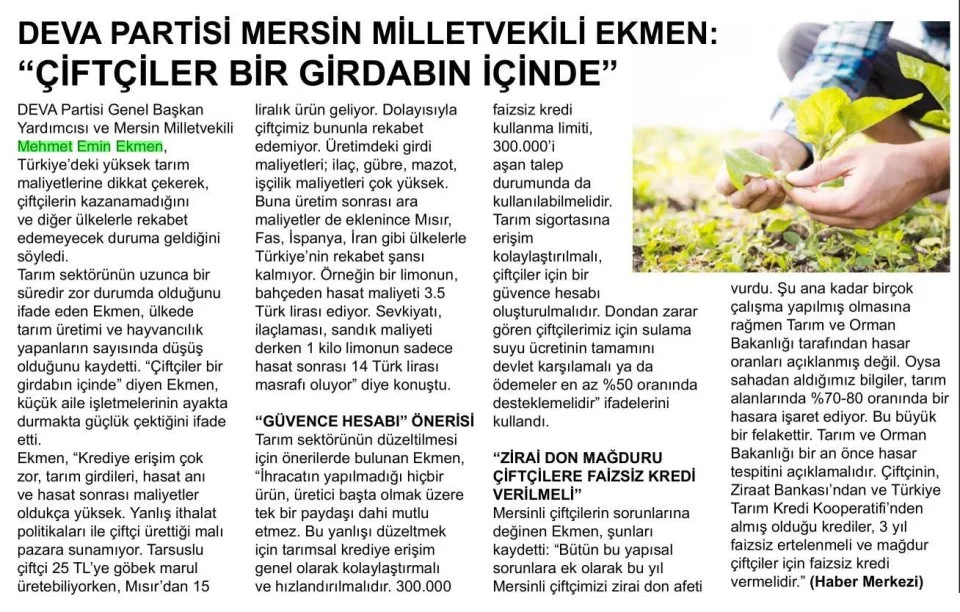 EKMEN : ''TARIMDA MALİYET YÜKSEK , ÇİFTÇİNİN KAZANCI DÜŞÜK'' — gazete kupürü