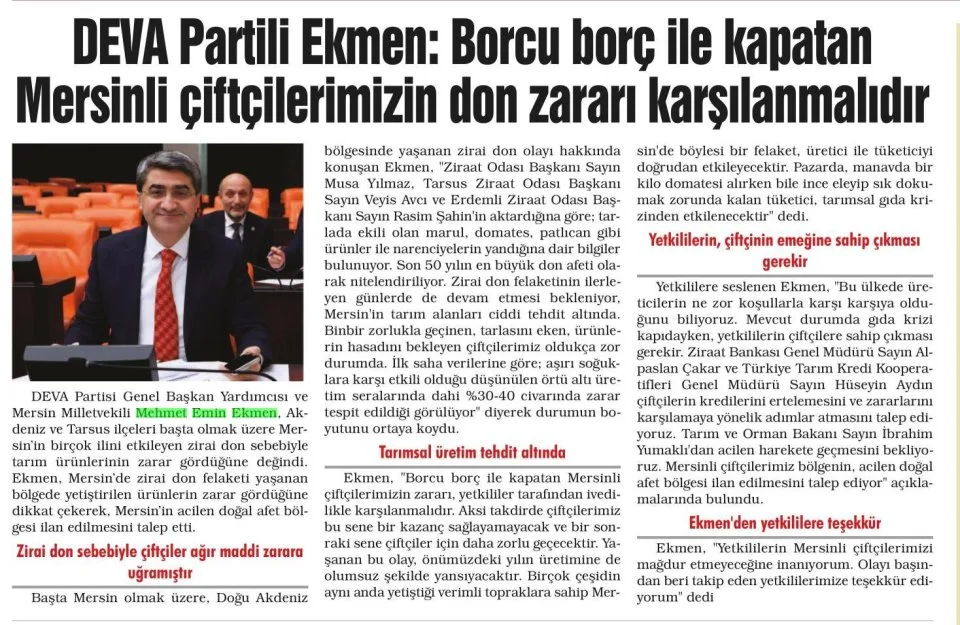 DEVA PARTİLİ EKMEN: BORCU BORÇ İLE KAPATAN MERSİNLİ ÇİFTÇİLERİMİZİN DON ZARARI KARŞILANMALIDIR — gazete kupürü