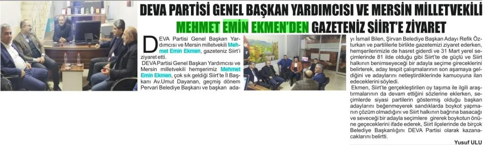 DEVA PARTİSİ GENEL BAŞKAN YARDIMCISI VE MERSİN MİLLETVEKİLİ MEHMET EMİN EKMENDEN GAZETENİZ SİİRT'E ZİYARET — gazete kupürü
