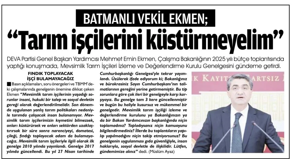 BATMANLI VEKİL EKMEN; ''TARIM İŞÇİLERİNİ KÜSTÜRMEYELİM'' — gazete kupürü