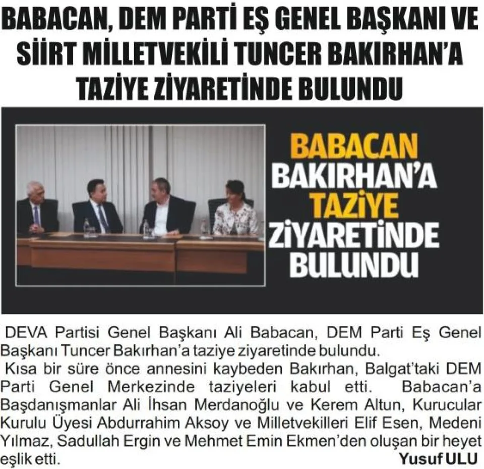 BABACAN DEM PARTİ EŞ GENEL BAŞKANI VE SİİRT MİLLETVEKİLİ TUNCER BAKIRHAN'A TAZİYE ZİYARETİNDE BULUNDU — gazete kupürü