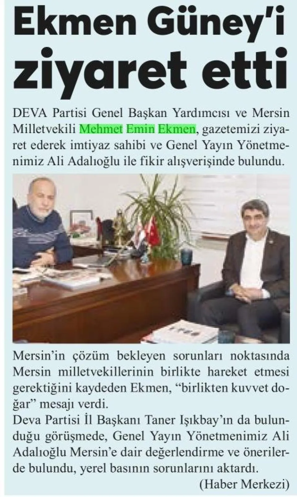 EKMEN GÜNEY'İ ZİYARET ETTİ — gazete kupürü