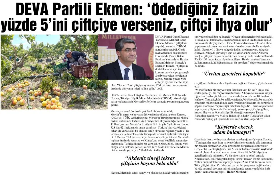 DEVA PARTİLİ EKMEN: 'ÖDEDİĞİNİZ FAİZİN YÜZDE 5'İNİ ÇİFTÇİYE VERSENİZ, ÇİFTÇİ İHYA OLUR' — gazete kupürü