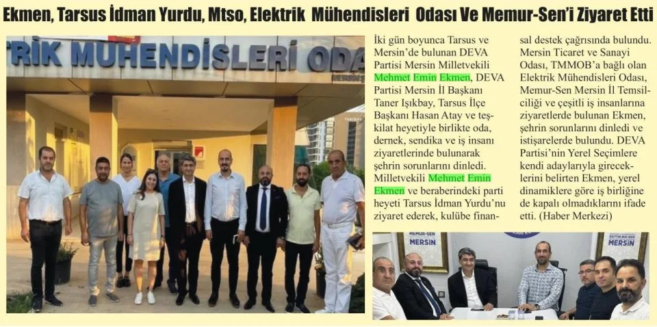 EKMEN, TARSUS İDMAN YURDU, MTSO, ELEKTRİK MÜHENDİSLERİ ODASI VE MEMUR-SEN'İ ZİYARET ETTİ — gazete kupürü