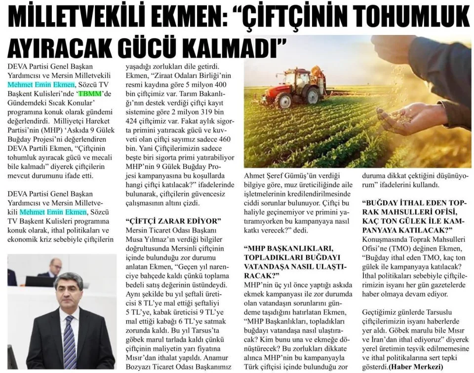 MİLLETVEKİLİ EKMEN: "ÇİFTÇİNİN TOHUMLUK AYIRACAK GÜCÜ KALMADI" — gazete kupürü