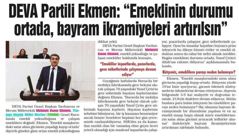 DEVA PARTİLİ EKMEN: ''EMEKLİNİN DURUMU ORTADA, BAYRAM İKRAMİYELERİ ARTIRILSIN'' — gazete kupürü