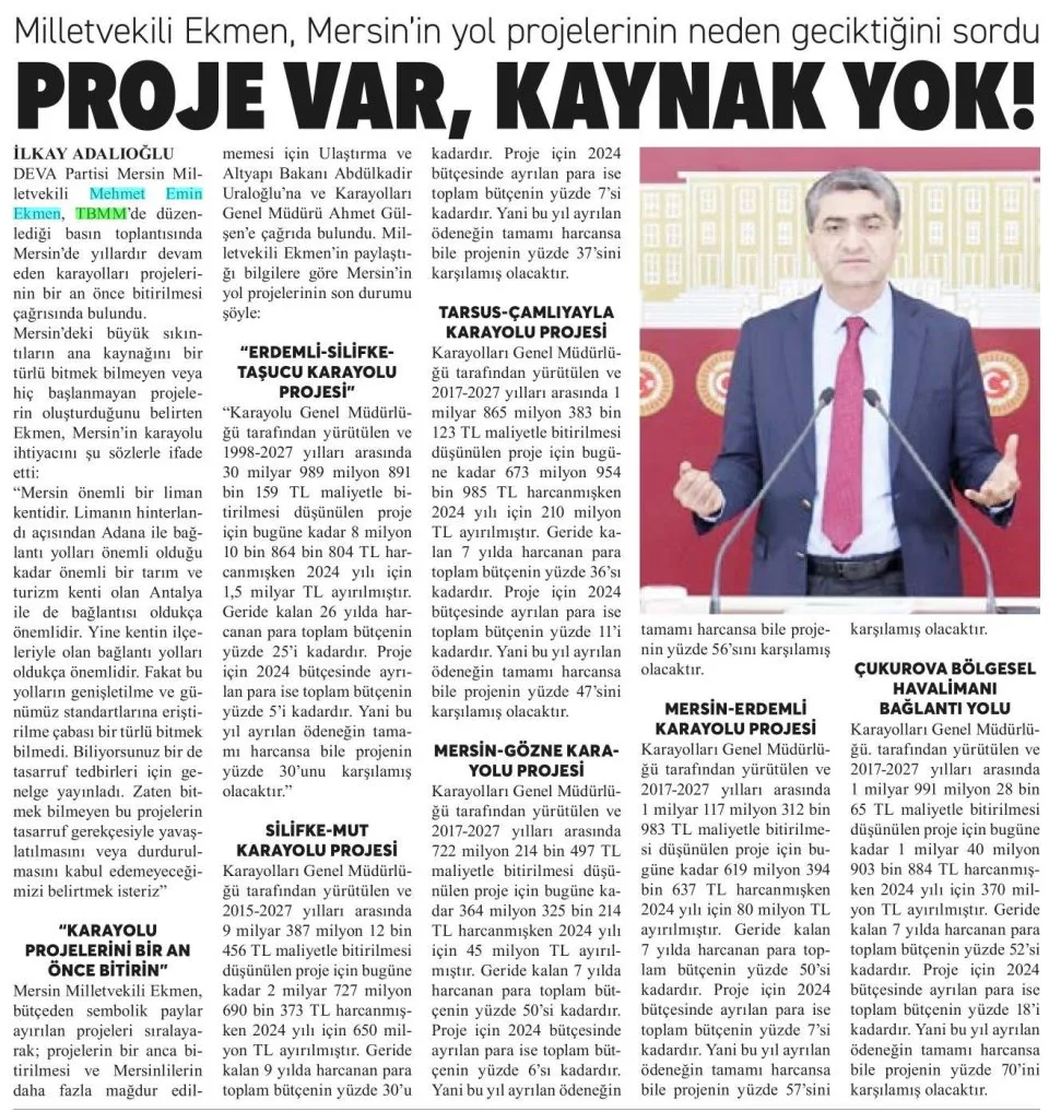 MİLLETVEKİLİ MEHMET EMİN EKMEN, MERSİN'İN YOL PROJELERİNİN NEDEN GECİKTİĞİNİ ANLATTI: PARA YOK — gazete kupürü