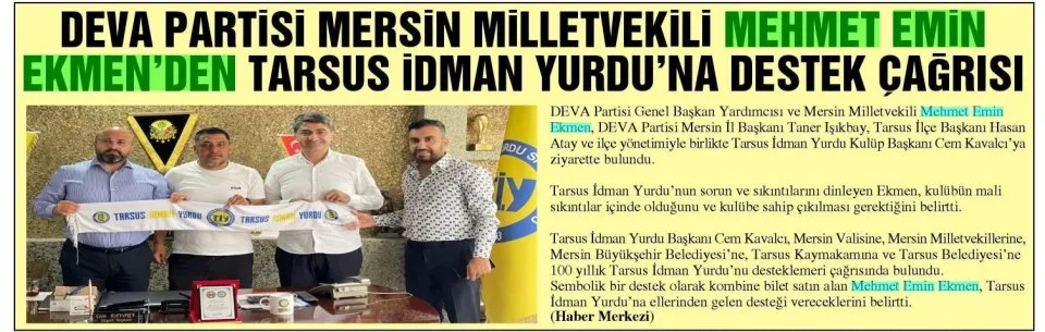 DEVA PARTİSİ MERSİN MİLLETVEKİLİ MEHMET EMİN EKMEN'DEN TARSUS İDMAN YURDU'NA DESTEK ÇAĞRISI — gazete kupürü