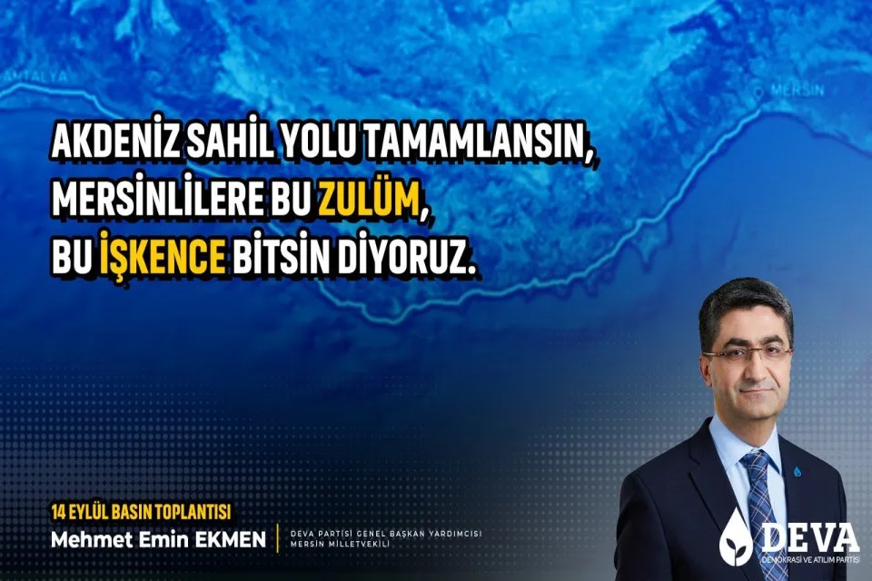 DEVA PARTİLİ MEHMET EMİN EKMEN, TBMM’DE BASIN TOPLANTISI YAPARAK AKDENİZ SAHİL YOLUYLA İLGİLİ AÇIKLAMALARDA BULUNDU
