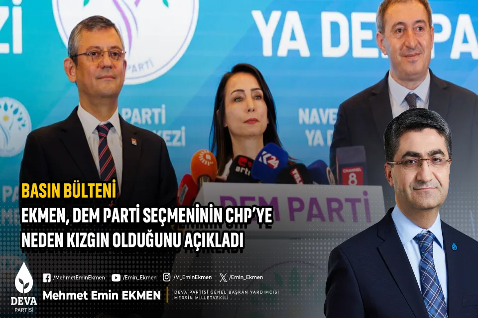 Ekmen, DEM Parti seçmeninin CHP’ye neden kızgın olduğunu açıkladı