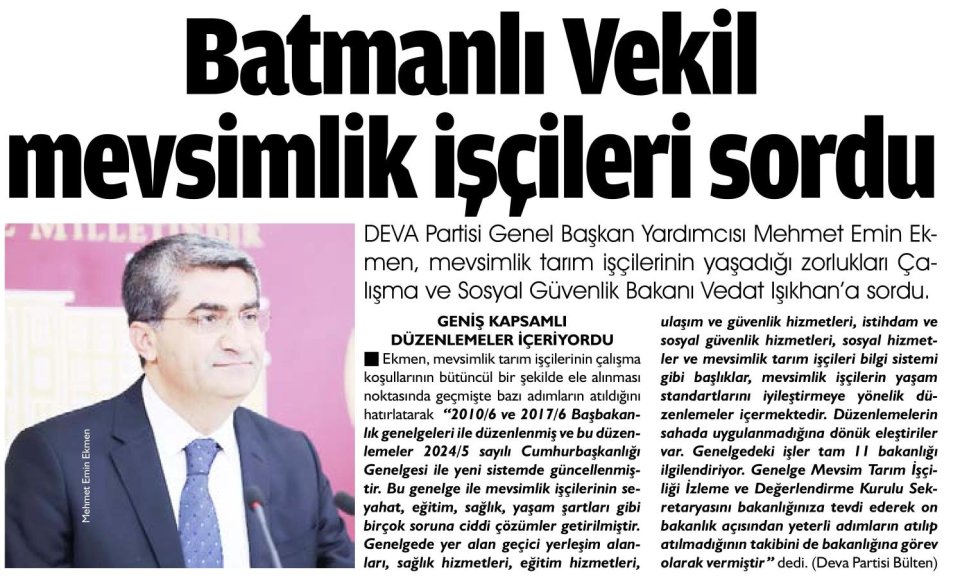 BATMANLI VEKİL MEVSİMLİK İŞÇİLERİ SORDU