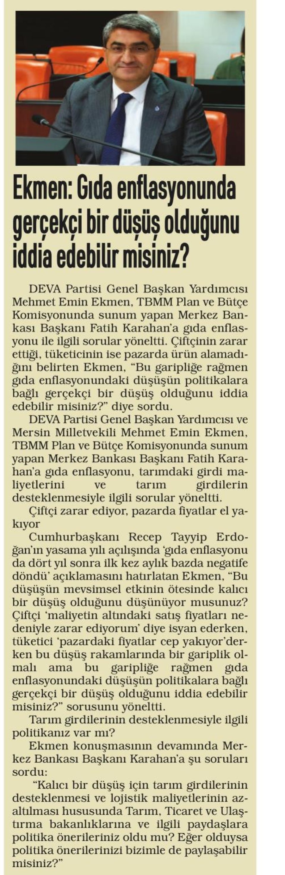 EKMEN: GIDA ENFLASYONUNDA GERÇEKÇİ BİR DÜSÜS OLDUĞUNU İDDİA EDEBİLİR MİSİNİZ?