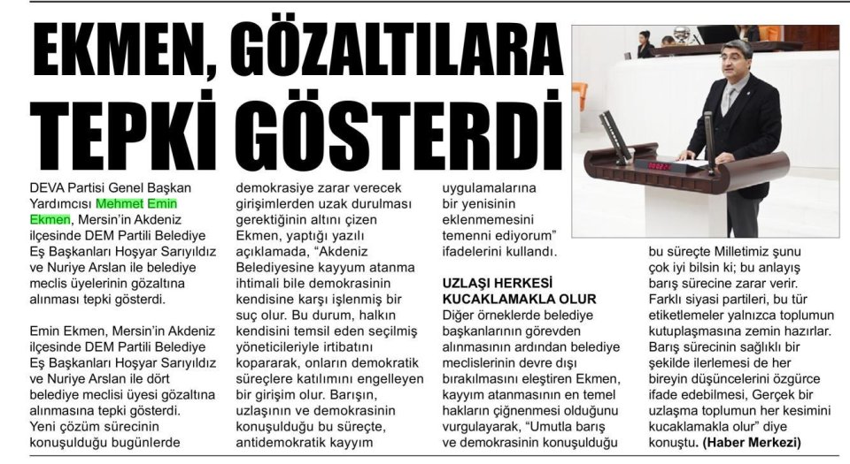 EKMEN, GÖZALTILARA TEPKİ GÖSTERDİ