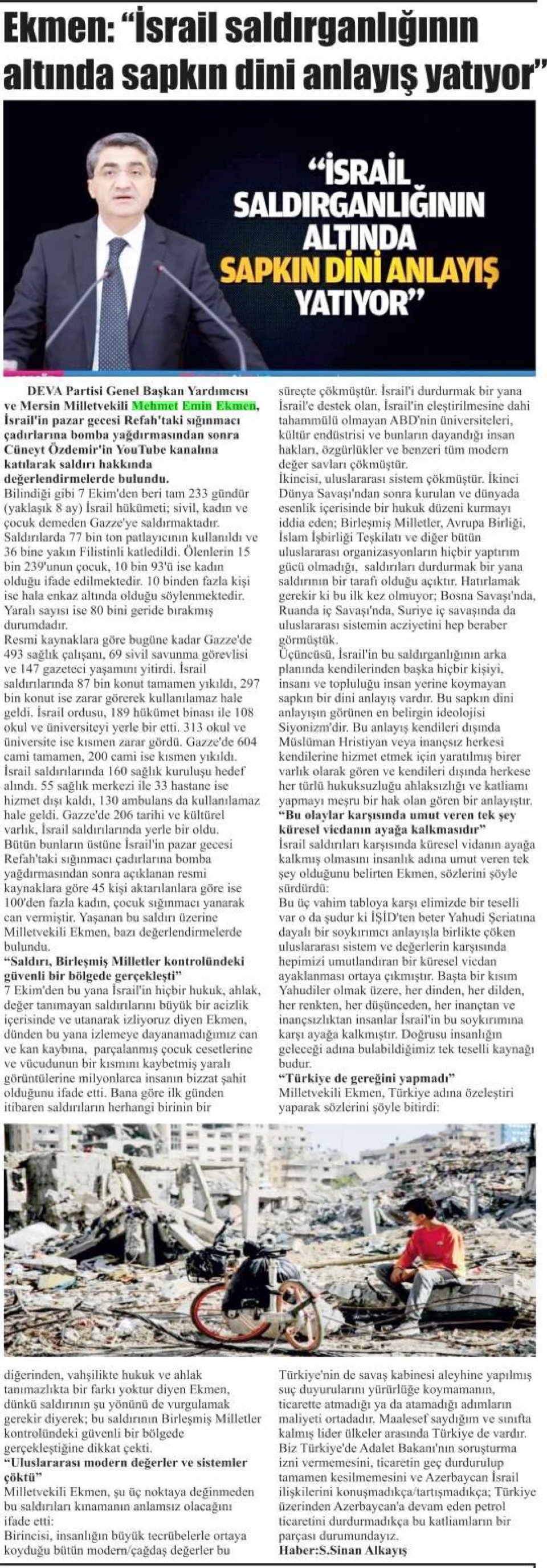 EKMEN: İSRAİL SALDIRGANLIĞININ ALTINDA SAPKIN DİNİ ANLAYIŞ YATIYOR