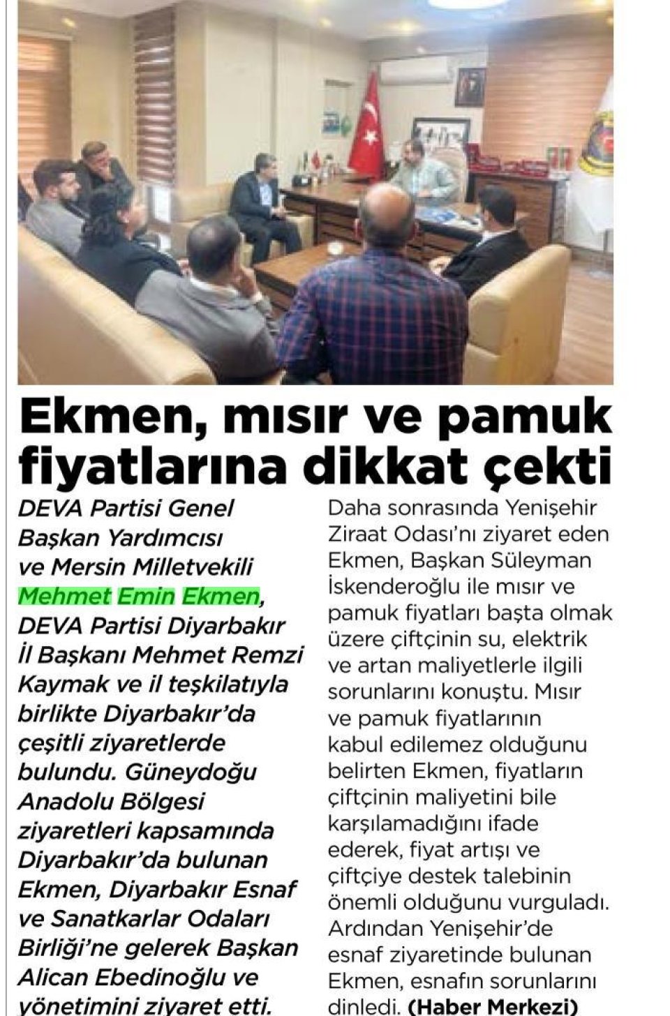 EKMEN, MISIR VE PAMUK FİYATLARINA DİKKAT ÇEKTİ