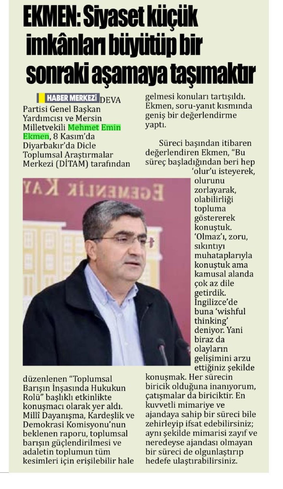 EKMEN: SİYASET KÜÇÜK İMKANLARI BÜYÜTÜP BİR SONRAKİ AŞAMAYA TAŞIMAKTIR