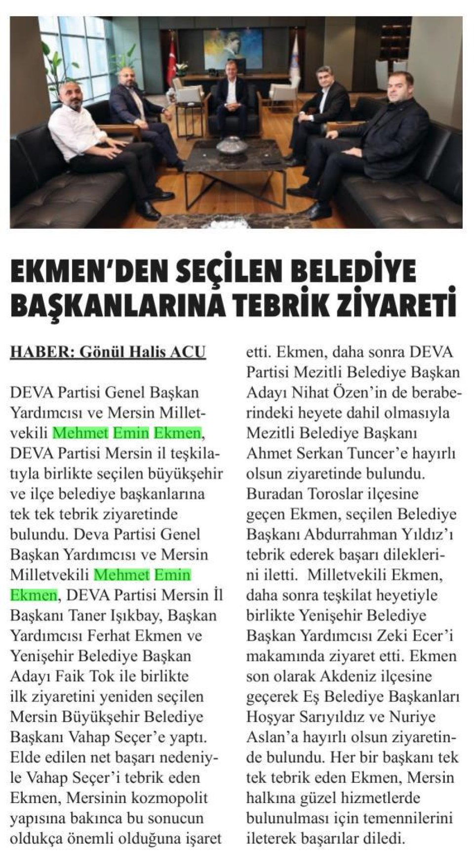 EKMEN'DEN SEÇİLEN BELEDİYE BAŞKANLARINA TEBRİK ZİYARETİ