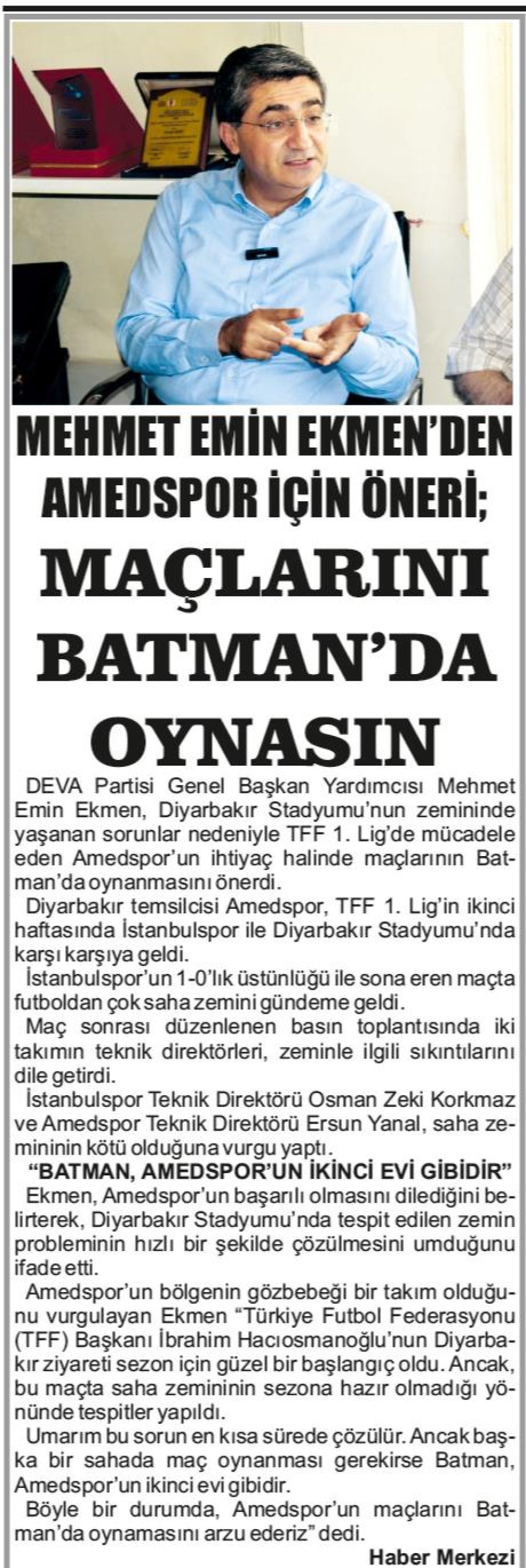 MEHMET EMİN EKMENDEN AMEDSPOR İÇİN ÖNERİ; MAÇLARINI BATMANDA OYNASIN