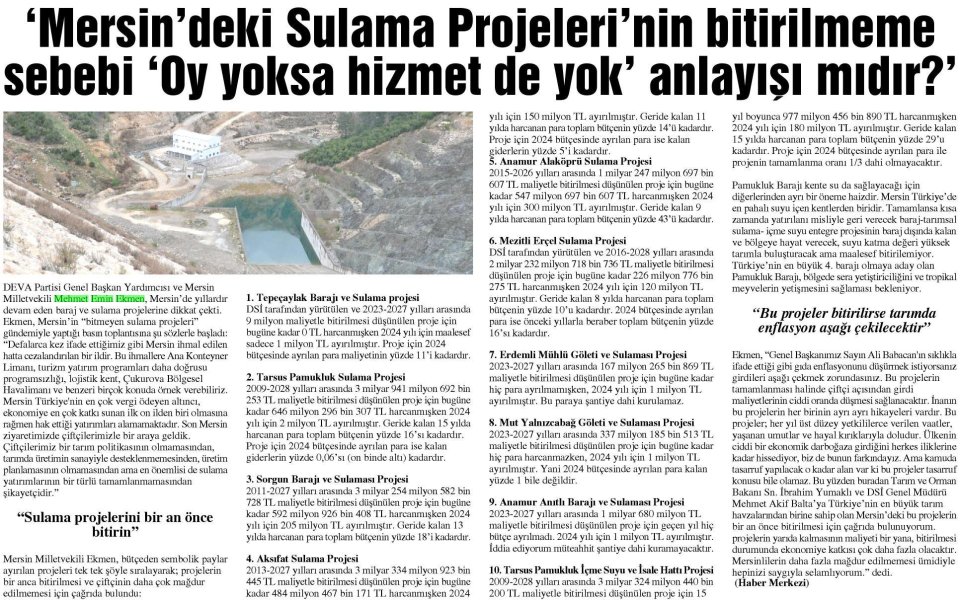 'MERSİN'DEKİ SULAMA PROJELERİNİN BİTİRİLMEME SEBEBİ 'OY YOKSA HİZMET DE YOK' ANLAYIŞI MIDIR?'