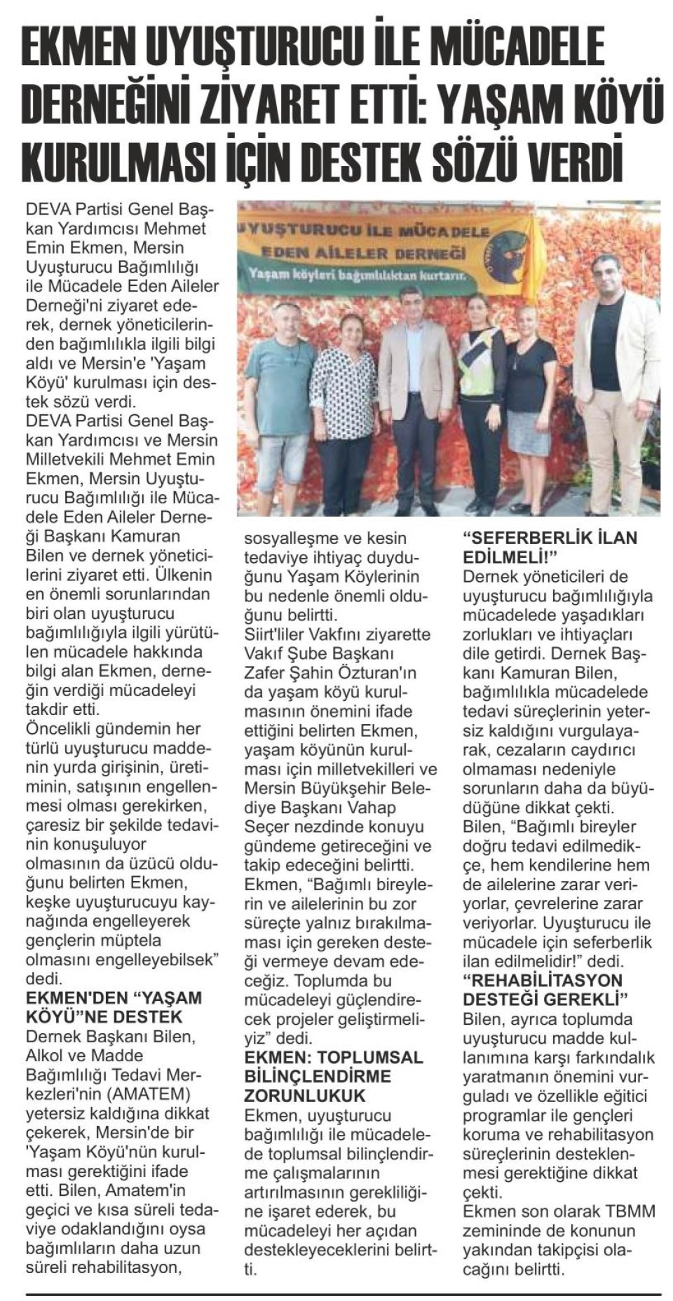 YAŞAM KÖYÜ KURULMASI İÇİN DESTEK SÛZÜ VERDİ